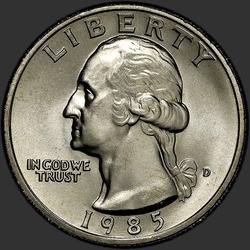 аверс 25¢ (quarter) 1985 "संयुक्त राज्य अमरीका - क्वार्टर / 1985 - डी"