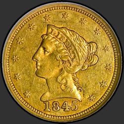 аверс 2.5 Dollars 1845 "USA - 2.5 Dollars / 1845 - Liberty Head $2.50 1845"